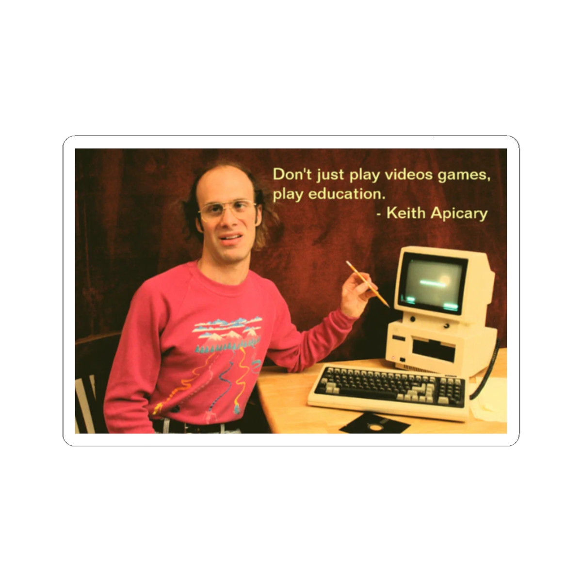 Keith Apicary Retro Computer Quote Kiss-Cut Sticker | Vintage PC, Gamer Humor Nathan Barnatt
