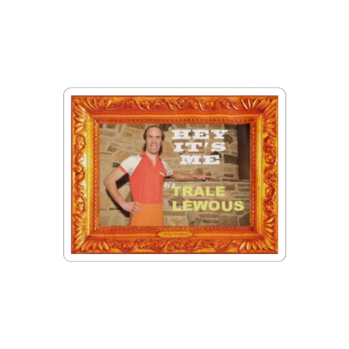 Hey It's Me Trale Lewous Sticker | Vintage Frame Photo Sticker Nathan Barnatt