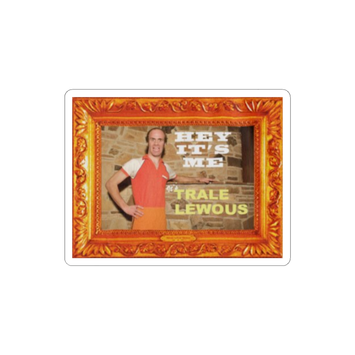 Hey It's Me Trale Lewous Sticker | Vintage Frame Photo Sticker Nathan Barnatt